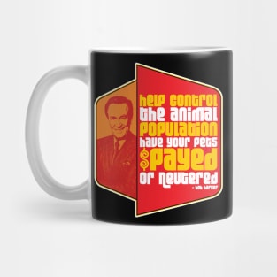 "...Have Your Pets Spayed or Neutered" Bob Barker Quote Mug